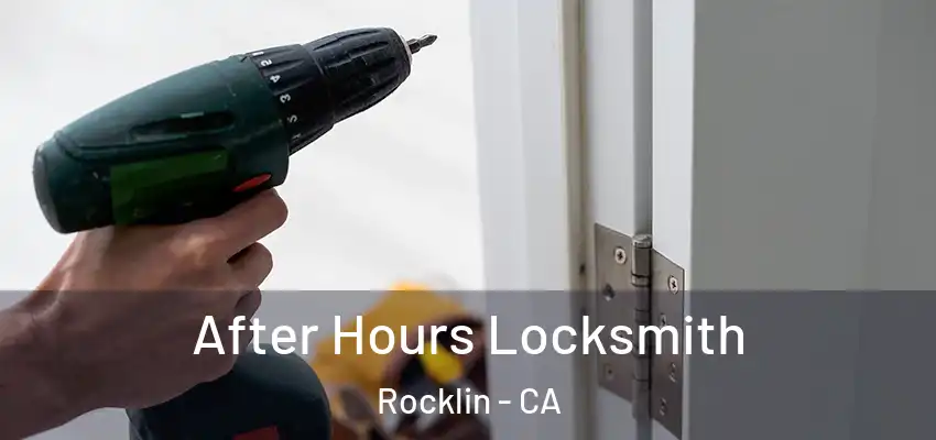  After Hours Locksmith Rocklin - CA