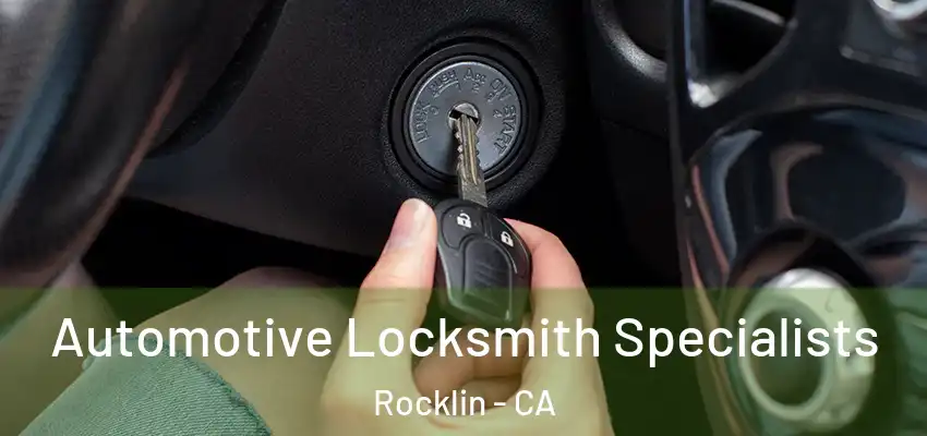  Automotive Locksmith Specialists Rocklin - CA