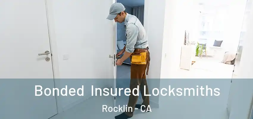  Bonded Insured Locksmiths Rocklin - CA