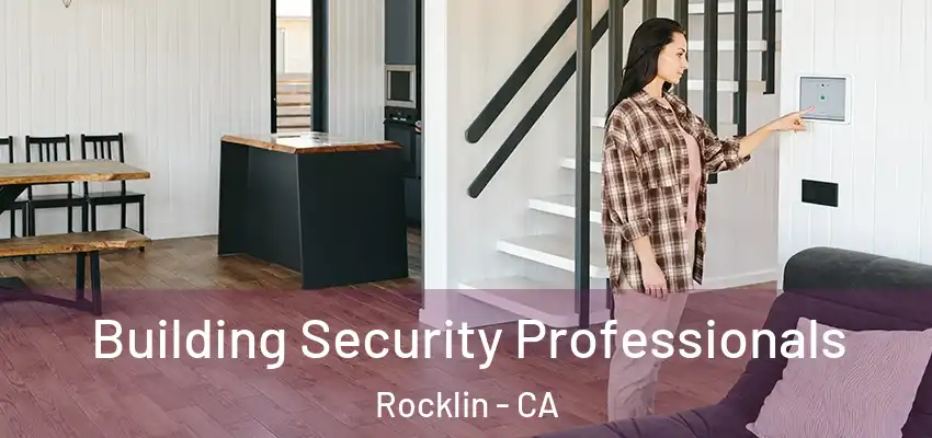  Building Security Professionals Rocklin - CA