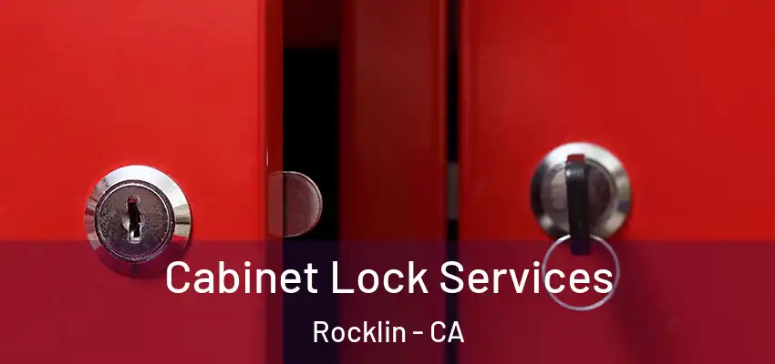  Cabinet Lock Services Rocklin - CA