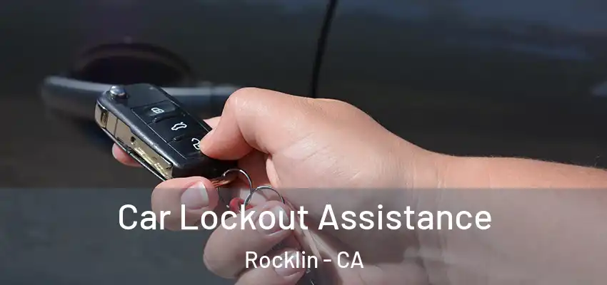  Car Lockout Assistance Rocklin - CA