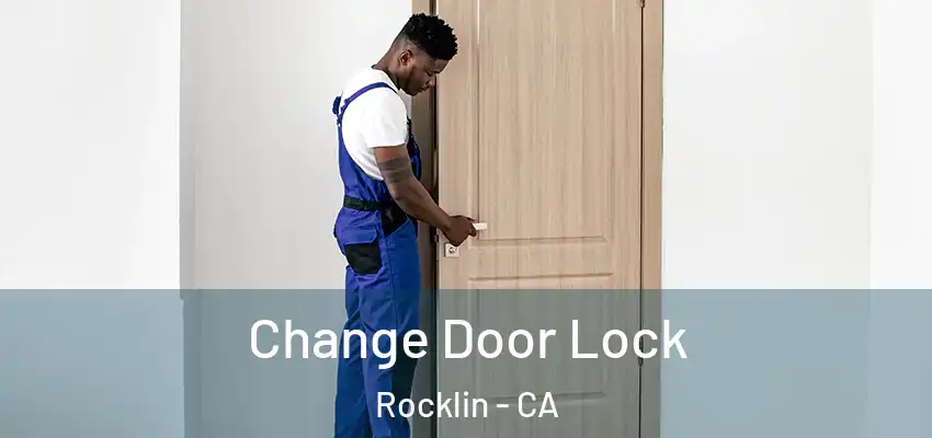  Change Door Lock Rocklin - CA