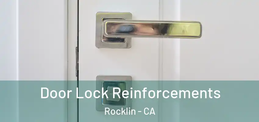  Door Lock Reinforcements Rocklin - CA