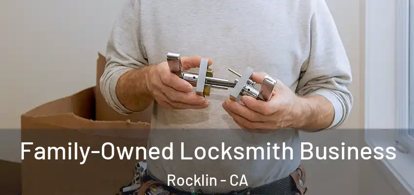  Family-Owned Locksmith Business Rocklin - CA
