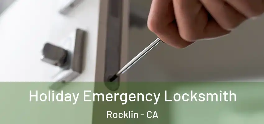  Holiday Emergency Locksmith Rocklin - CA