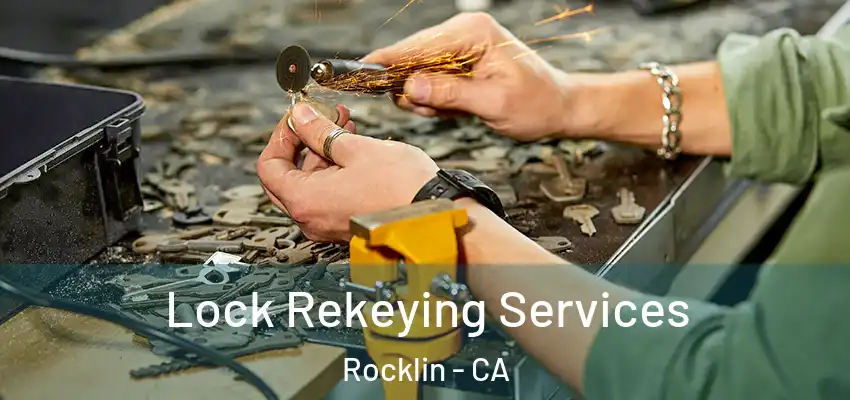  Lock Rekeying Services Rocklin - CA