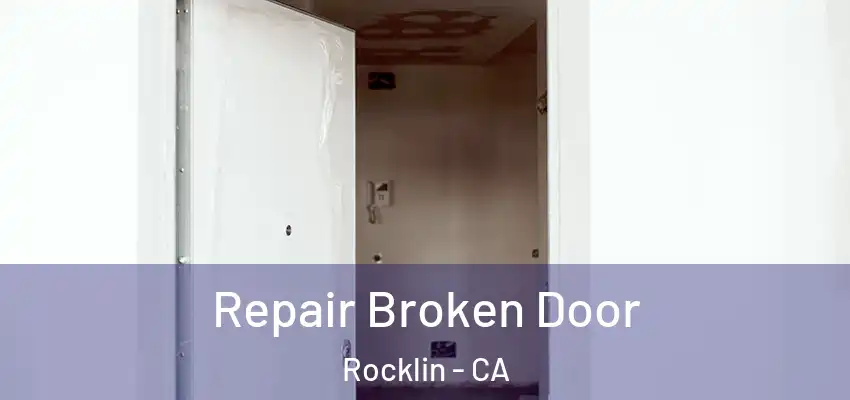  Repair Broken Door Rocklin - CA