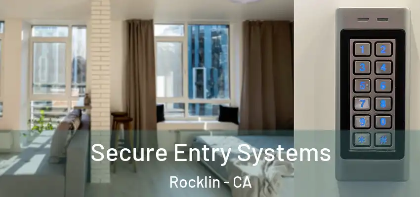  Secure Entry Systems Rocklin - CA