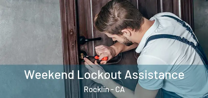  Weekend Lockout Assistance Rocklin - CA