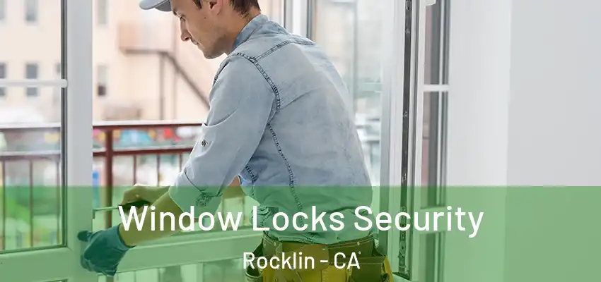  Window Locks Security Rocklin - CA